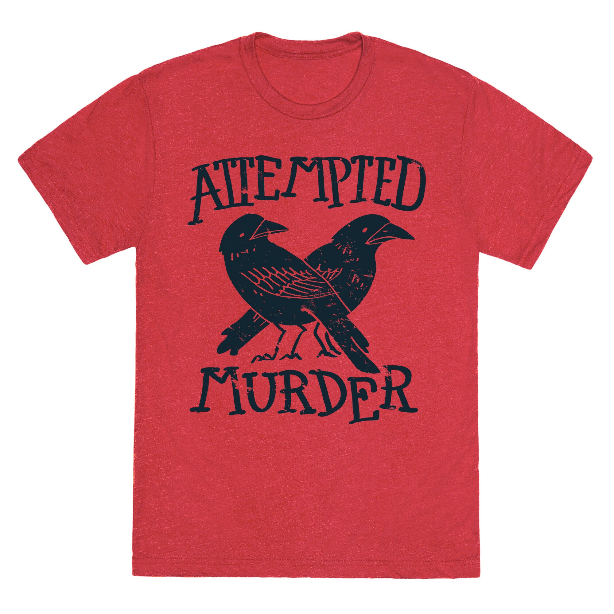 Attempted Murder Unisex Triblend Tee